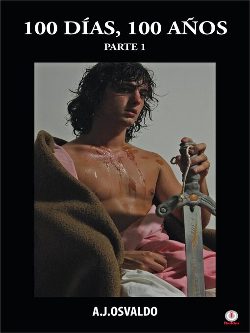 Title details for 100 días, 100 años by A. J. Osvaldo - Available